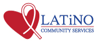 Latino Community Services, Inc. (formerly Latinos Contra SIDA)*